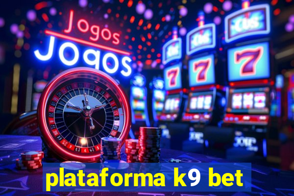 plataforma k9 bet